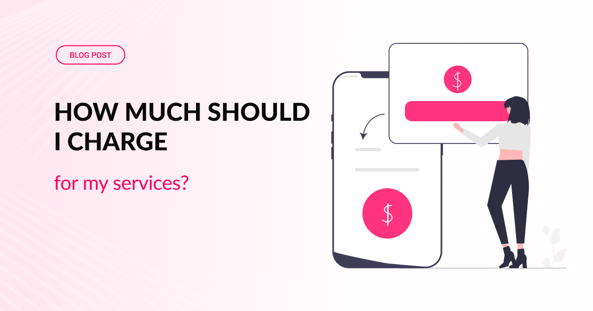 How much should I charge for my services?